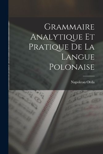 Cover image for Grammaire Analytique Et Pratique De La Langue Polonaise