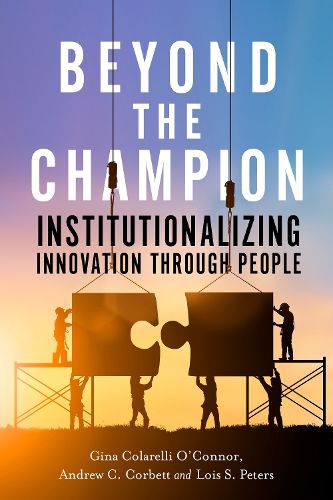 Cover image for Beyond the Champion: Institutionalizing Innovation Through People