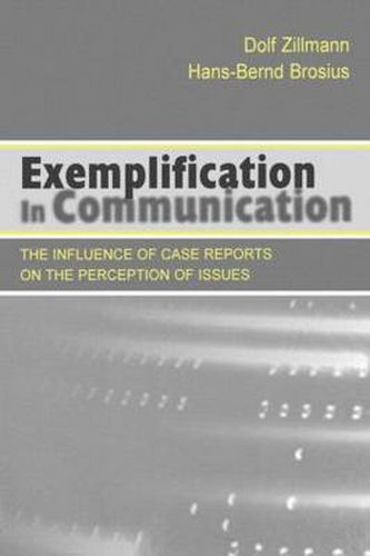 Cover image for Exemplification in Communication: the influence of Case Reports on the Perception of Issues