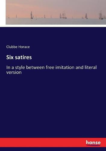 Cover image for Six satires: In a style between free imitation and literal version