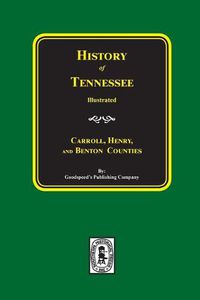 Cover image for History of Carroll, Henry and Benton Counties Tennessee.