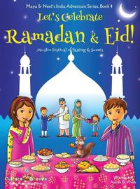 Cover image for Let's Celebrate Ramadan & Eid! (Muslim Festival of Fasting & Sweets) (Maya & Neel's India Adventure Series, Book 4)