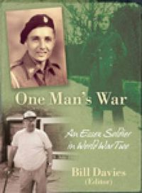 Cover image for One Man's War: An Essex Soldier in World War Two