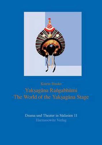 Cover image for Yaksagana Rangabhumi: The World of the Yaksagana Stage