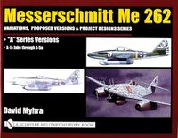 Cover image for Messerschmitt Me 262: Variations,Proposed Versions & Project Designs Series