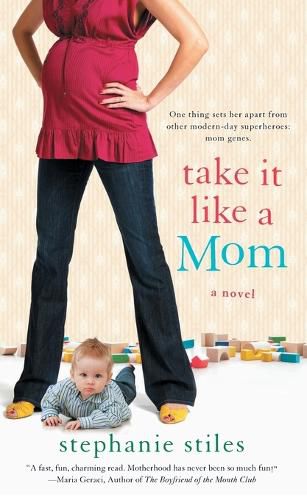 Cover image for Take it Like a Mom: A Novel