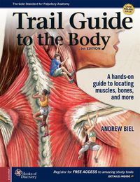 Cover image for Trail Guide to the Body: A hands-on guide to locating muscles, bones and more