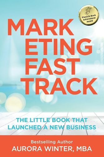 Cover image for Marketing Fastrack: The Little Book That Launched A New Business