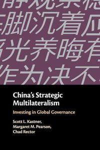 Cover image for China's Strategic Multilateralism: Investing in Global Governance