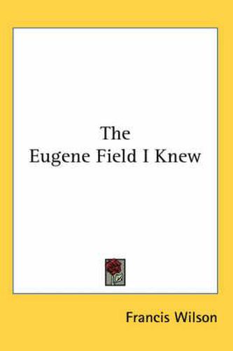 Cover image for The Eugene Field I Knew