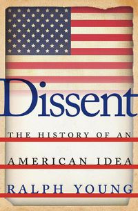 Cover image for Dissent: The History of an American Idea
