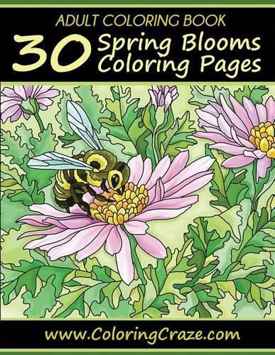 Cover image for Adult Coloring Book: 30 Spring Blooms Coloring Pages