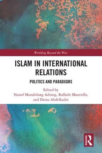Cover image for Islam in International Relations: Politics and Paradigms