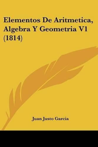 Cover image for Elementos de Aritmetica, Algebra y Geometria V1 (1814)