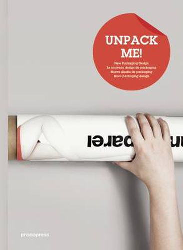 Cover image for Unpack Me!: New Packaging Design