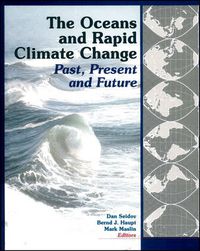 Cover image for The Oceans and Rapid Climate Change: Past, Present, and Future