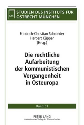 Cover image for Die Rechtliche Aufarbeitung Der Kommunistischen Vergangenheit in Osteuropa