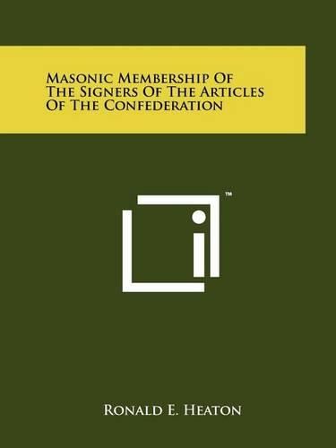 Cover image for Masonic Membership of the Signers of the Articles of the Confederation