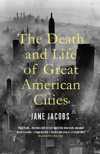 Cover image for The Death and Life of Great American Cities