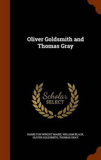 Cover image for Oliver Goldsmith and Thomas Gray
