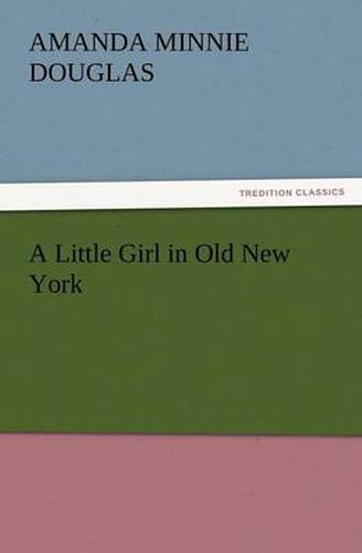 Cover image for A Little Girl in Old New York