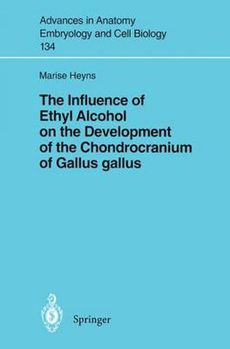 Cover image for The Influence of Ethyl Alcohol on the Development of the Chondrocranium of Gallus gallus