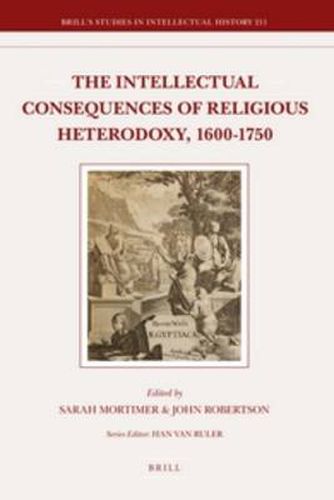 Cover image for The Intellectual Consequences of Religious Heterodoxy, 1600-1750
