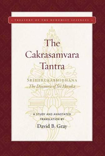 Cakrasamvara Tantra , The (The Discourse of Sri Heruka): A Study and Annotated Translation