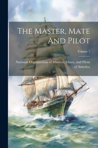 Cover image for The Master, Mate And Pilot; Volume 7