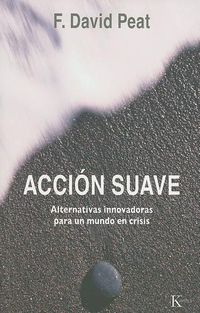 Cover image for Accion Suave: Alternativas Innovadoras Para un Mundo en Crisis