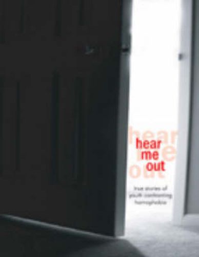 Cover image for Hear Me Out!: True Stories of Teens Educating and Confronting Homophobia