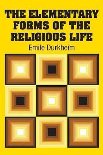 Cover image for The Elementary Forms of the Religious Life