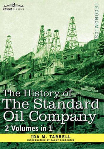 Cover image for The History of the Standard Oil Company ( 2 Volumes in 1)