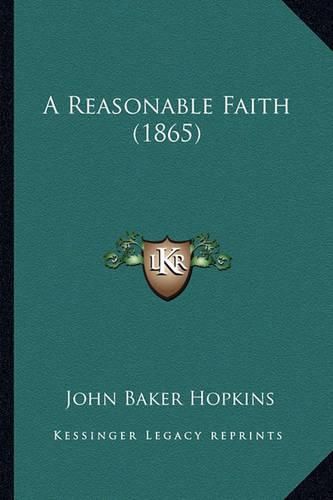 Cover image for A Reasonable Faith (1865)