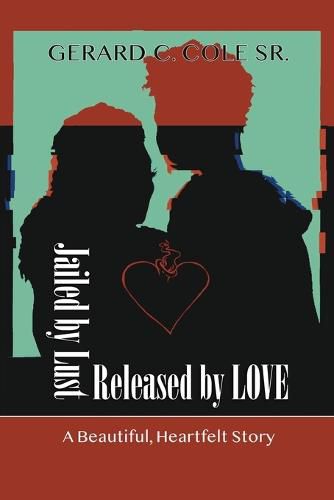 Cover image for Jailed by Lust - Released by Love