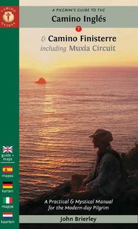 Cover image for A Pilgrim's Guide to the Camino Ingles & Camino Finisterre: Including MuXia Circuit