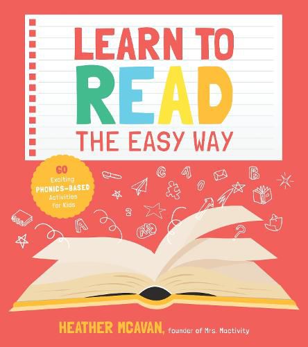Learn to Read the Easy Way: 60 Exciting Phonic-Based Activities for Kids