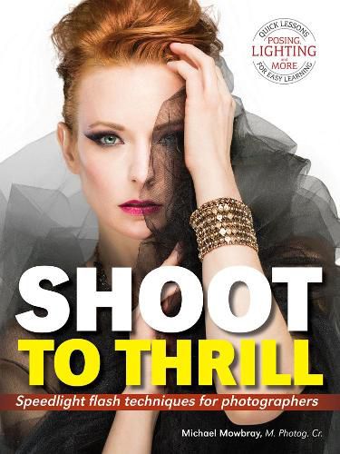 Cover image for Shoot To Thrill: Speedlight Flash Techniques for Photographers