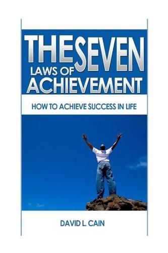 Cover image for The Seven Laws of Achievement: How to achieve success in life