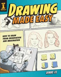 Cover image for Drawing Made Easy: How to Draw from Observation and Imagination