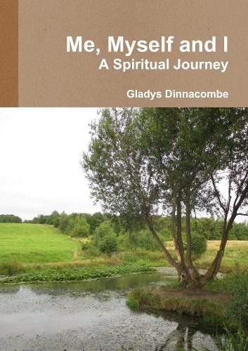 Cover image for Me, Myself and I - A Spiritual Journey