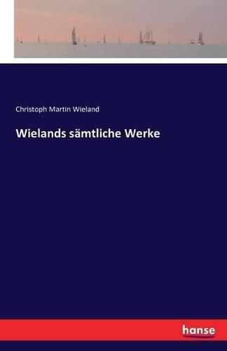 Wielands samtliche Werke