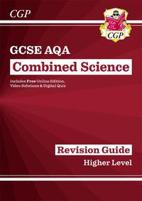 Cover image for GCSE Combined Science AQA Revision Guide - Higher includes Online Edition, Videos & Quizzes