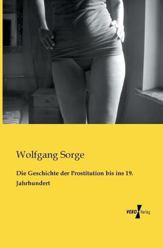 Cover image for Die Geschichte der Prostitution bis ins 19. Jahrhundert