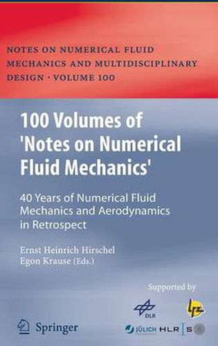 Cover image for 100 Volumes of 'Notes on Numerical Fluid Mechanics': 40 Years of Numerical Fluid Mechanics and Aerodynamics in Retrospect