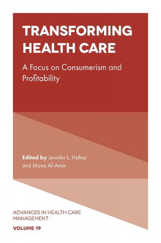 Cover image for Transforming Healthcare: A focus on Consumerism and Profitability