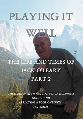 Cover image for Playing It Well: The Life and Times of Jack O'Leary Part II