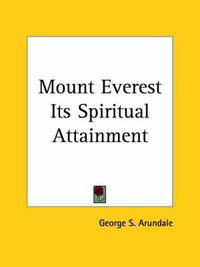 Cover image for Mount Everest Its Spiritual Attainment (1933)