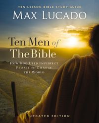 Cover image for Ten Men of the Bible Updated Edition