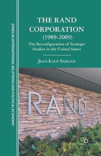 Cover image for The RAND Corporation (1989-2009): The Reconfiguration of Strategic Studies in the United States